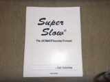 9780963319906-0963319906-Super Slow: The Ultimate Exercise Protocol