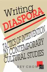 9780253207852-0253207851-Writing Diaspora: Tactics of Intervention in Contemporary Cultural Studies (Arts and Politics of the Everyday)