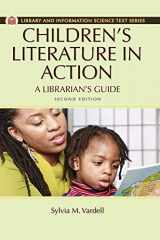 9781610695602-1610695607-Children's Literature in Action: A Librarian's Guide (Library and Information Science Text)
