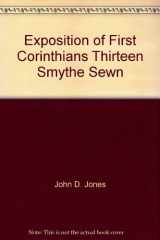9780865241442-0865241449-Exposition of First Corinthians Thirteen, Smythe Sewn (Limited Classical Reprint Library)