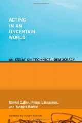 9780262033824-0262033828-Acting in an Uncertain World: An Essay on Technical Democracy (Inside Technology)