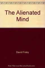9780391028227-0391028227-The alienated mind: The sociology of knowledge in Germany, 1918-33