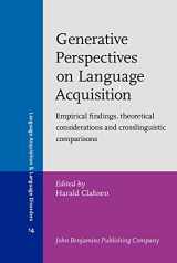 9781556197772-1556197772-Generative Perspectives on Language Acquisition: Empirical findings, theoretical considerations and crosslinguistic comparisons (Language Acquisition and Language Disorders)