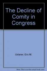 9780472104567-047210456X-The Decline of Comity in Congress