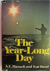 9780397011315-0397011318-The Year-Long Day: One Man's Arctic