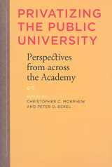 9780801891649-0801891647-Privatizing the Public University: Perspectives from across the Academy