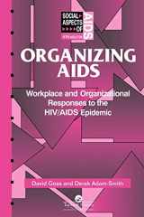 9780748402595-0748402594-Organizing Aids: Workplace and Organizational Responses to the HIV/AIDS Epidemic (Social Aspects of AIDS)