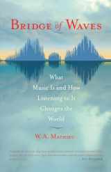 9781590307328-1590307321-Bridge of Waves: What Music Is and How Listening to It Changes the World