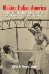 9780823256242-0823256243-Making Italian America: Consumer Culture and the Production of Ethnic Identities (Critical Studies in Italian America)