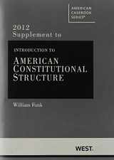 9780314282293-0314282297-Funk's Introduction to American Constitutional Structure, 2012 Supplement (American Casebook Series)