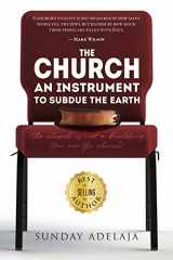 9781724793065-1724793063-The Church, An Instrument To Subdue The Earth: The church is not a building. You are the church!