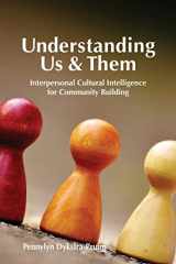 9781937555405-1937555402-Understanding Us & Them: Interpersonal Cultural Intelligence for Community Building