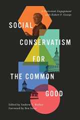 9781433580635-1433580632-Social Conservatism for the Common Good: A Protestant Engagement with Robert P. George