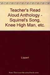 9780021791187-002179118X-Teacher's Read Aloud Anthology - Squirrel's Song, Knee High Man, etc.