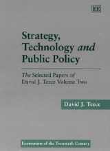 9781858983363-1858983363-Strategy, Technology and Public Policy: The Selected Papers of David J. Teece Volume Two (Economists of the Twentieth Century series)