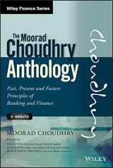 9781118779736-1118779738-The Moorad Choudhry Anthology, + Website: Past, Present and Future Principles of Banking and Finance (Wiley Finance)