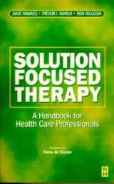 9780750619783-0750619783-Solution Focused Therapy: A Handbook for Health Care Professionals