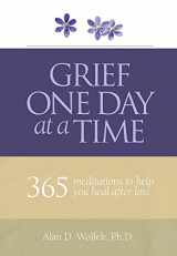 9781617222382-1617222380-Grief One Day at a Time: 365 Meditations to Help You Heal After Loss