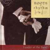 9781892207999-1892207990-Roots of Rhythm: Leader of the Band (Roots of Rhythm Series)
