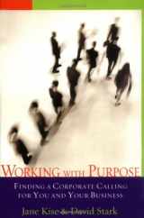 9780806651552-0806651555-Working With Purpose: Finding A Corporate Calling For You And Your Business