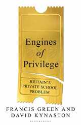 9781526601261-1526601265-Engines of Privilege: Britain's Private School Problem