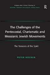 9781138276222-1138276227-The Challenges of the Pentecostal, Charismatic and Messianic Jewish Movements: The Tensions of the Spirit (Routledge New Critical Thinking in Religion, Theology and Biblical Studies)