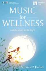 9780876392294-087639229X-Music for Wellness: Feel the Music, See the Light