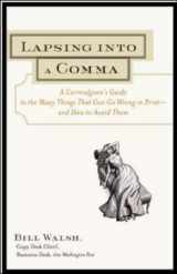 9780965161350-0965161358-Lapsing Into a Comma: A Curmudgeon's Guide to the Many Things That Can Go Wrong in Print - and How to Avoid Them