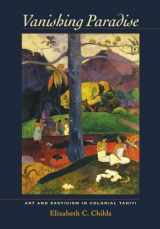 9780520271739-0520271734-Vanishing Paradise: Art and Exoticism in Colonial Tahiti