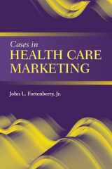 9780763764487-0763764485-Cases in Health Care Marketing