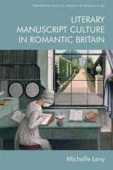 9781474457071-147445707X-Literary Manuscript Culture in Romantic Britain (Edinburgh Critical Studies in Romanticism)