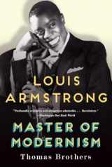 9780393350807-0393350800-Louis Armstrong, Master of Modernism