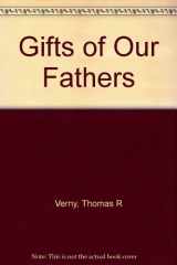9780895946584-0895946580-Gifts of Our Fathers: Heartfelt Remembrances of Fathers and Grandfathers