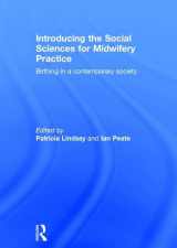 9781138015531-1138015539-Introducing the Social Sciences for Midwifery Practice: Birthing in a Contemporary Society