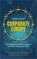 9780745333328-074533332X-Corporate Europe: How Big Business Sets Policies on Food, Climate and War