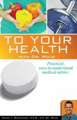9780979735608-0979735602-To Your Health with Dr. Wojo