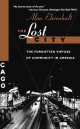 9780465041930-0465041930-The Lost City: The Forgotten Virtues Of Community In America