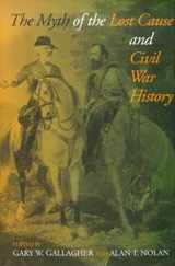 9780253338228-0253338220-The Myth of the Lost Cause and Civil War History