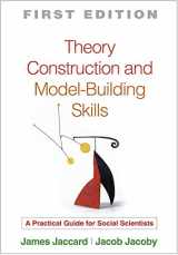 9781606233405-1606233408-Theory Construction and Model-Building Skills: A Practical Guide for Social Scientists (Methodology in the Social Sciences)