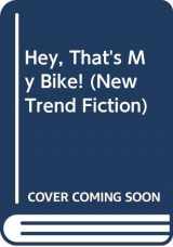 9780582800311-0582800315-Hey, That's My Bike! (New Trend Fiction)
