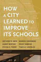 9781682538227-1682538222-How a City Learned to Improve Its Schools (Continuous Improvement in Education Series)