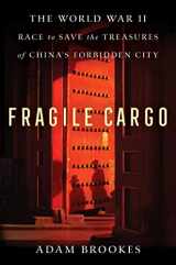 9781982149291-1982149299-Fragile Cargo: The World War II Race to Save the Treasures of China's Forbidden City