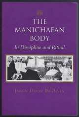9780801871078-0801871077-The Manichaean Body: In Discipline and Ritual