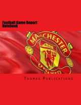 9781981727988-1981727981-Football Game Report Notebook: Manchester United Theme