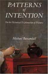 9780300037630-0300037635-Patterns of Intention: On the Historical Explanation of Pictures