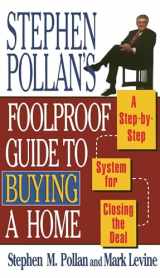 9780684802282-0684802287-STEPHEN POLLANS FOOLPROOF GUIDE TO BUYING A HOME: A Step-By-Step System for Closing the Deal