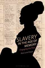 9781350048492-1350048496-Slavery in the Age of Memory: Engaging the Past