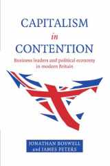9780521588041-0521588049-Capitalism in Contention: Business Leaders and Political Economy in Modern Britain