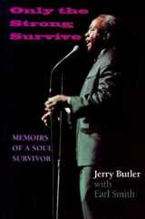 9780253337962-0253337968-Only the Strong Survive: Memoirs of a Soul Survivor (Black Music and Expressive Culture)