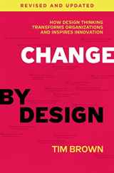 9780062856623-0062856626-Change by Design, Revised and Updated: How Design Thinking Transforms Organizations and Inspires Innovation